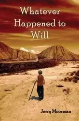 Whatever Happened to Will - Jerry Moorman