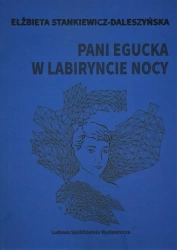 Pani Egucka w labiryncie nocy - Elżbieta Stankiewicz-Daleszyńska