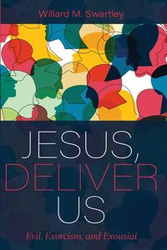Jesus, Deliver Us - Willard M. Swartley
