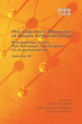 The Cognitive Dimension of Social Argumentation Proceedings of the 4th European Conference on Argumentation Volume III - Paglieri Fabio