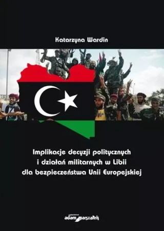 Implikacje decyzji politycznych i działań.. - Katarzyna Wardin