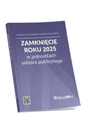Zamknięcie roku 2025 w jednostkach sektora publicznego - Praca zbiorowa