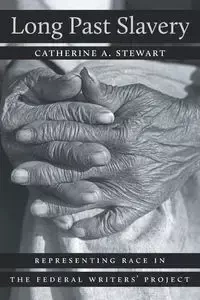 Long Past Slavery - Stewart Catherine A.