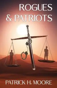Rogues & Patriots - Patrick H. Moore