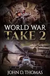 World War Take 2 - Thomas John D