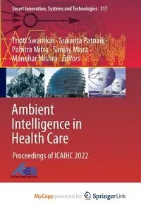 Ambient Intelligence in Health Care - Swarnkar Tripti