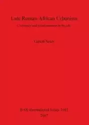 Late Roman African Urbanism - Sears Gareth