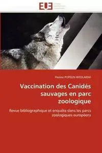 Vaccination des canidés sauvages en parc zoologique - POPELIN-WEDLARSKI-F
