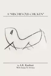 A Mischievous Chicken - Srivatsa Sanjay R.