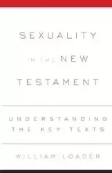 Sexuality in the New Testament - William Loader