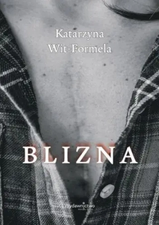 Blizna - Katarzyna Wit-Formela