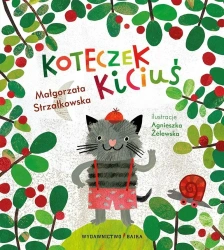 Koteczek Kiciuś - Małgorzata Strzałkowska, Agnieszka Żelewska