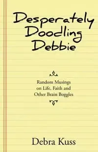 Desperately Doodling Debbie - Debra Kuss