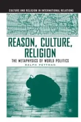 Reason, Culture, Religion - Pettman R.