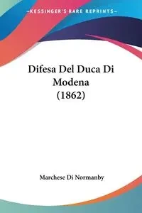 Difesa Del Duca Di Modena (1862) - Di Normanby Marchese