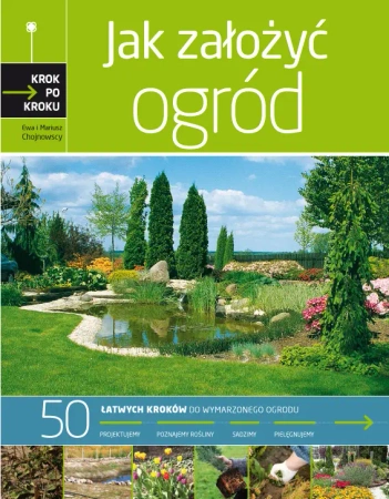 eBook Ogród krok po kroku. Jak założyć przydomowy ogród - Ewa, Mariusz Chojnowscy