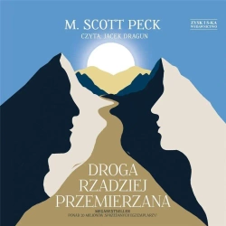 Droga rzadziej przemierzana audiobook - M. Scott Peck