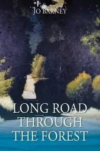 Long Road Through the Forest - Barney Jo