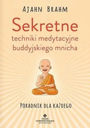 Sekretne techniki medytacyjne buddyjskiego mnicha - Ajahn Brahm