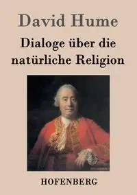 Dialoge über die natürliche Religion - David Hume