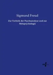 Zur Technik der Psychoanalyse und zur Metapsychologie - Freud Sigmund