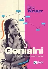Genialni. W pogoni za tajemnicą geniuszu - Eric Weiner