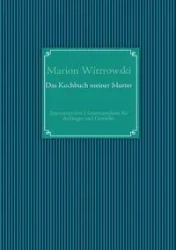 Das Kochbuch meiner Mutter - Marion Wittrowski