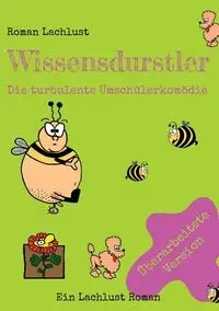 Wissensdurstler - Roman Lachlust