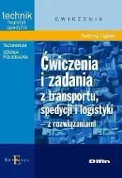 Ćwiczenia i zadania z transportu,spedycji i logist - Andrzej Dąbek