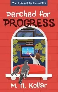 Perched for Progress - Kollar M N