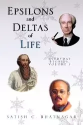 Epsilons and Deltas of Life - Bhatnagar Satish C.