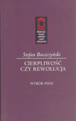 Stefan Buszczyński. Cierpliwość czy rewolucja - Krzysztof Karol Daszyk