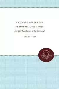 Amicable Agreement Versus Majority Rule - Steiner Jürg
