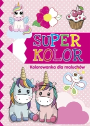Super kolor. Kolorowanka dla maluchów - praca zbioroqa