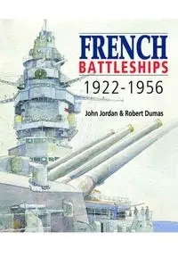 French Battleships 1922-1956 - Jordan John, Robert Dumas