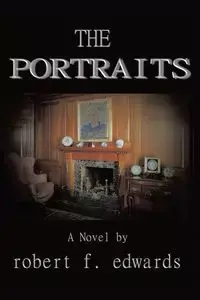 The Portraits - Robert F. Edwards