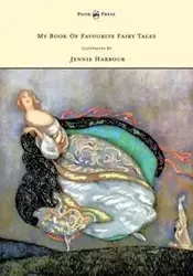 My Book of Favourite Fairy Tales - Illustrated by Jennie Harbour - Vredenburg Edric