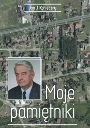 Moje pamiętniki - Jan Konieczny