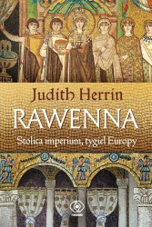 Rawenna. Stolica imperium, tygiel Europy - Judith Herrin, Norbert Radomski