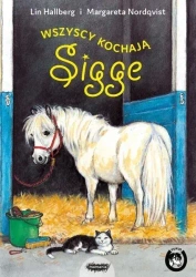 Sigge. Wszyscy kochają Sigge - Lin Hallberg, Margareta Nordqvist