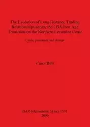 The Evolution of Long Distance Trading Relationships across the LBA/Iron Age Transition on the Northern Levantine Coast - Bell Carol