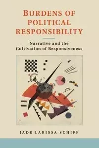 Burdens of Political Responsibility - Jade Larissa Schiff