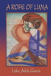 A Rope of Luna - Lisha Garcia