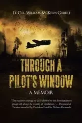 THROUGH A PILOT'S WINDOW - Lt. Col. William Gilbert McKean