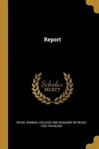Report - Normal College and Academy of Music for