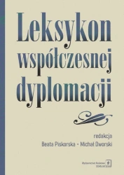Leksykon współczesnej dyplomacji - red. Beata Piskorska, Michał Dworski