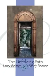 The Unfolding Path - Larry Reimer