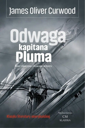 Odwaga kapitana Pluma - James Oliver Curwood