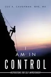 I Am in Control - Gus A. Caughman