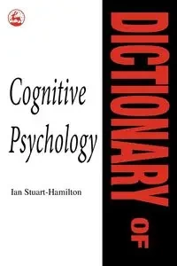 Dictionary of Cognitive Psychology - Ian Stuart-Hamilton